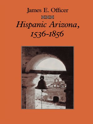 cover image of Hispanic Arizona, 1536–1856